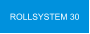 ROLLSYSTEM 30